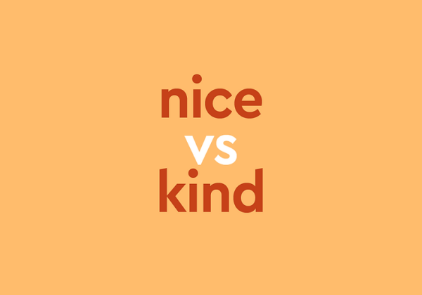 Being Nice vs. Being Kind