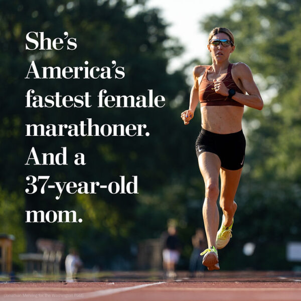 She is 37, a mom of 2, and America’s Fastest Female Marathon Runner